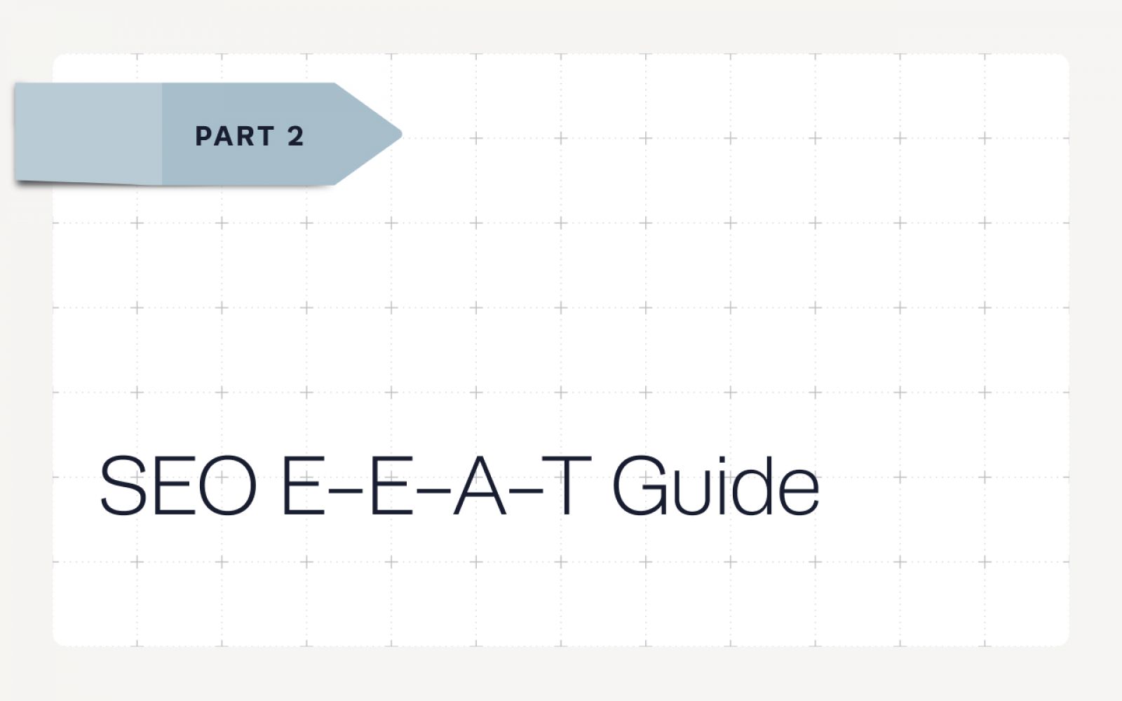 SEO Blog 2 SEO E-E-A-T Guide