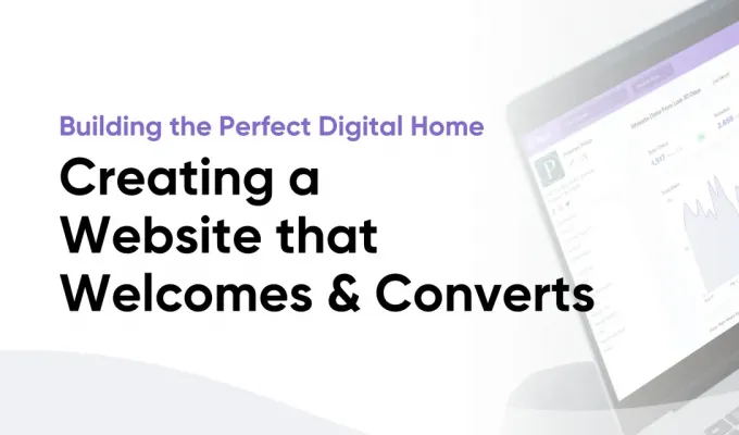 Laptop screen displaying analytics next to text: "Building the Perfect Digital Home - Creating a Website that Welcomes and Converts.