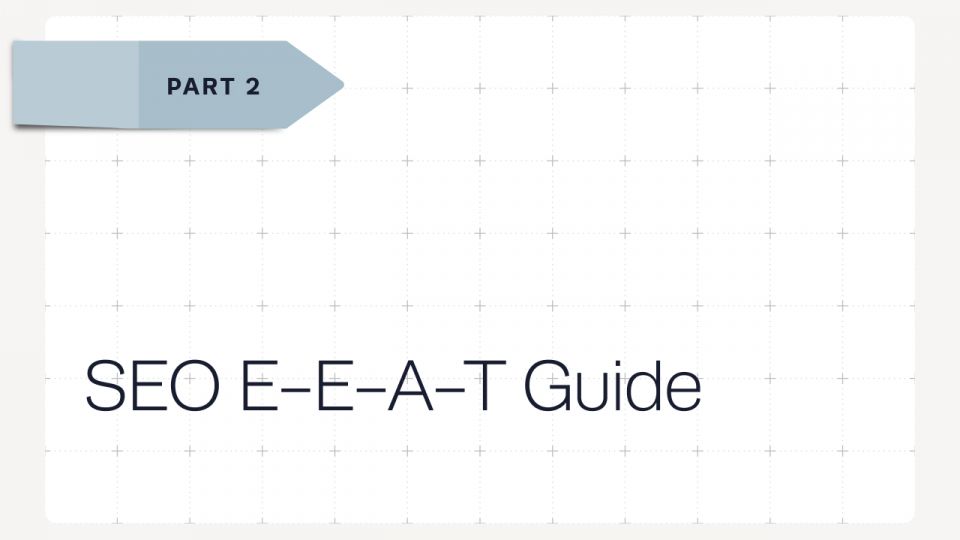 SEO Blog 2 SEO E-E-A-T Guide