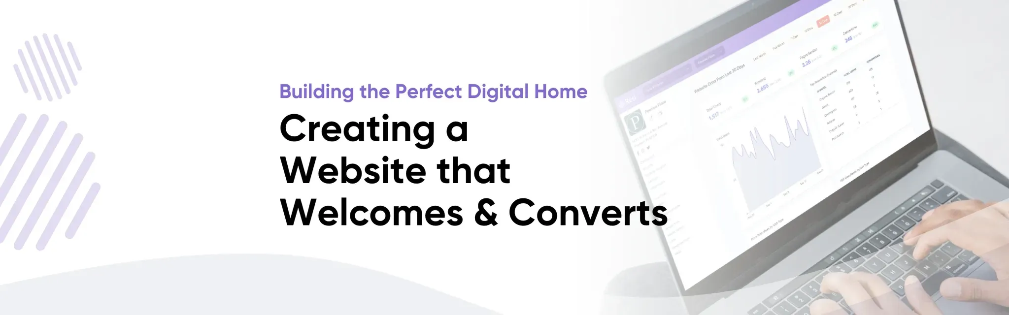 Laptop screen displaying analytics next to text: "Building the Perfect Digital Home - Creating a Website that Welcomes and Converts.