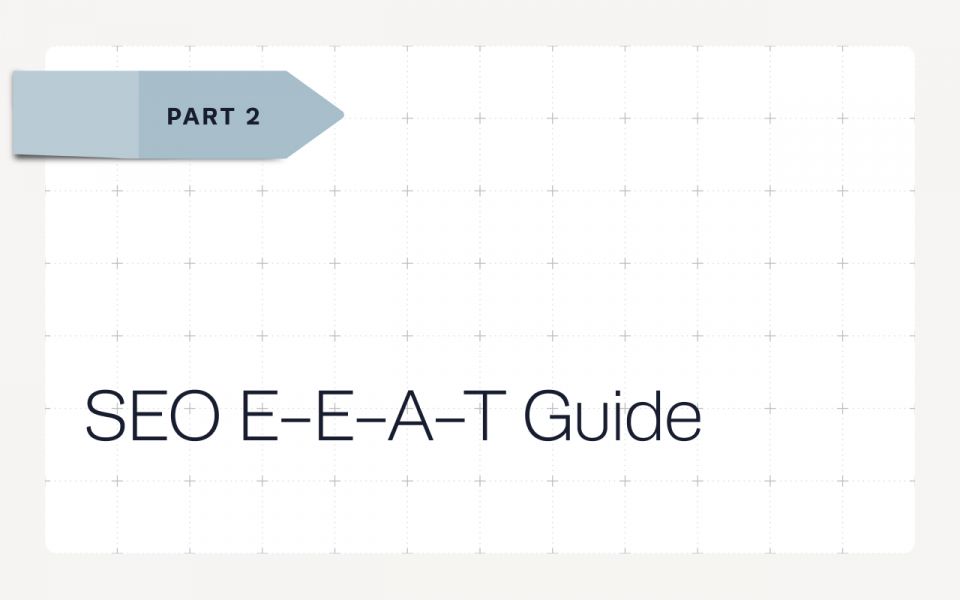 SEO Blog 2 SEO E-E-A-T Guide